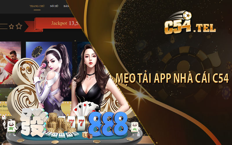 mẹo-tải-app-nhà-cái-C54